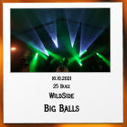 16.10.2021 25 Bugz WildSide Big Balls
